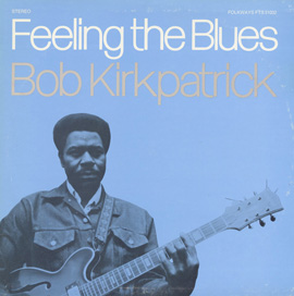 Album cover, Feeling the BLues by Bob Kirkpatrick
